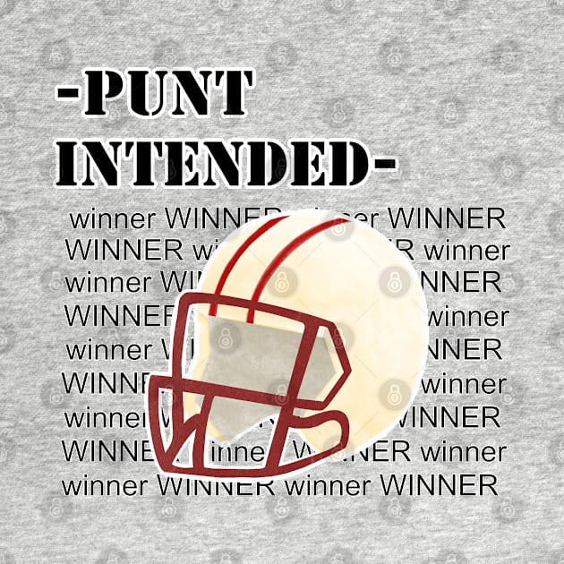 Punt Intended. Winner, Super Bowl Helmet, Cool tee by Kate Dubey